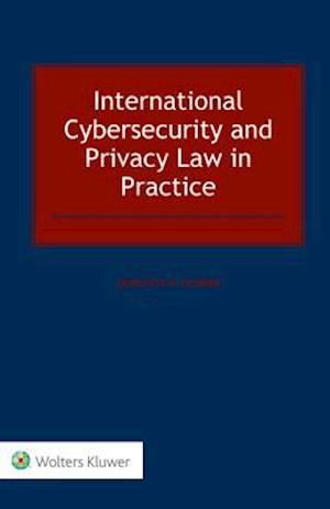 International Cybersecurity and Privacy Law in Practice