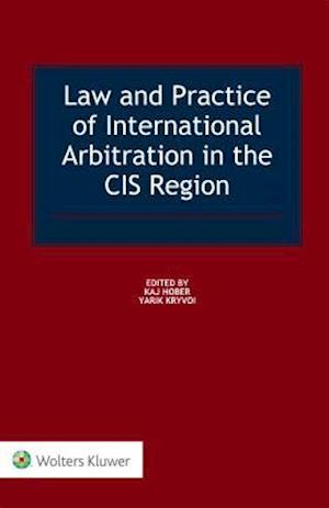 Law and Practice of International Arbitration in the CIS Region