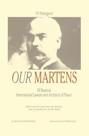 Our Martens, F.F. Martens Intl Lawyer & Architect Of Peace, By V