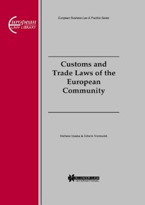 European Business Law & Practice Series: Customs and Trade Laws of the European Community