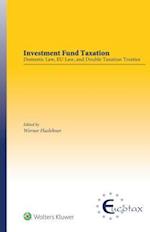 Investment Fund Taxation: Domestic Law, EU Law, and Double Taxation Treaties 