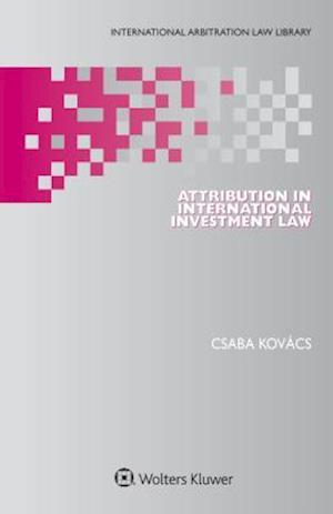 Attribution in International Investment Law