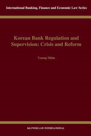 Korean Bank Regulation & Supervision: Crisis & Reform