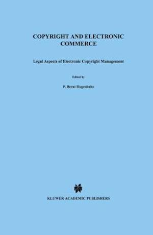 Copyright and Electronic Commerce: Legal Aspects of Electronic Copyright Management