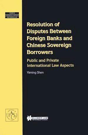 Resolution of Disputes Between Foreign Banks and Chinese Sovereign Borrowers, Public and Private International Law Aspects