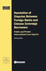 Resolution of Disputes Between Foreign Banks and Chinese Sovereign Borrowers, Public and Private International Law Aspects