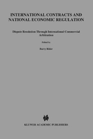 International Contracts and National Economic Regulation, Dispute Resolution through International Commercial Arbitration