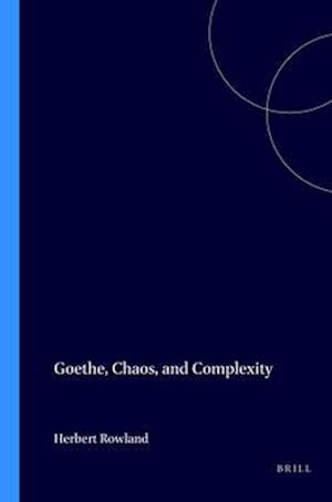 Goethe, Chaos, and Complexity