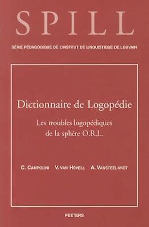 Dictionnaire de Logopedie. Les Troubles Logopediques de La Sphere O.R.L.