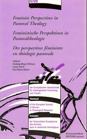 Feminist Perspectives in Pastoral Theology - Feministische Perspektive in Pastoraltheologie - Des Perspectives Feministes En Theologie Pastorale