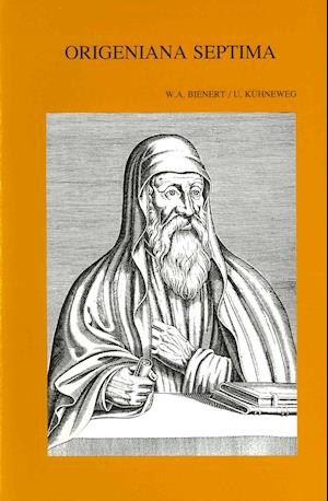 Origeniana Septima Origenes in Den Auseinandersetzungen Des 4. Jahrhunderts