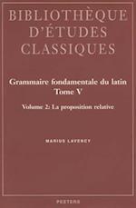 Grammaire Fondamentale Du Latin. Tome V. 2