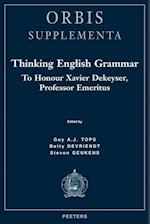 Thinking English Grammar to Honour Xavier Dekeyser, Professor Emeritus