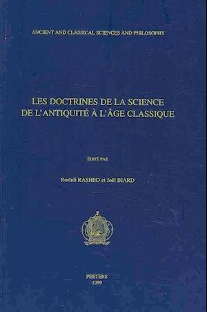 Les Doctrines de La Science de L'Antiquite A L'Age Classique