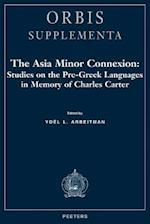 The Asia Minor Connexion Studies on the Pre-Greek Languages in Memory of Charles Carter