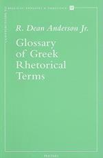 Glossary of Greek Rhetorical Terms Connected to Methods of Argumentation, Figures and Tropes from Anaximenes to Quintilian