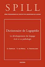 Dictionnaire de Logopedie. Le Developpement Du Langage Ecrit Et Sa Pathologie