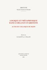 Logique Et Metaphysique Dans L'Organon D'Aristote