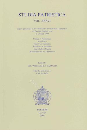 Studia Patristica. Vol. XXXVI - Critica Et Philologica, Nachleben, First Two Centuries, Tertullian to Arnobius, Egypt Before Nicaea, Athanasius and Hi