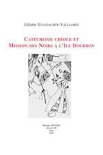 Catechisme Creole Et Mission Des Noirs A L'Ile Bourbon Soc8