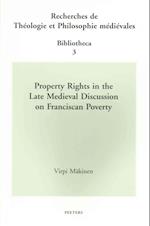 Property Rights in the Late Medieval Discussion on Franciscan Poverty