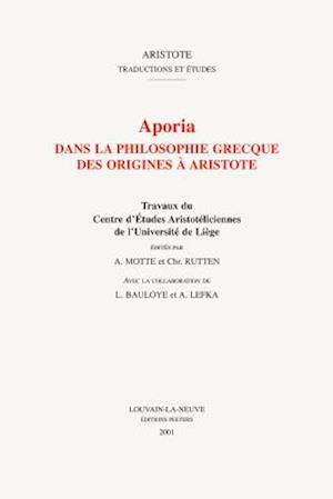 Aporia Dans La Philosophie Grecque Des Origines a Aristote