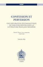 Confession Et Perversion Une Exploration Psychanalytique Du Discours Pervers Dans La Litterature Francaise Moderne