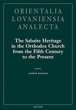 The Sabaite Heritage in the Orthodox Church from the Fifth Century to the Present