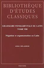 Grammaire Fondamentale Du Latin. Tome VIII