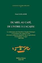 Du Miel Au Cafe, de L'Ivoire A L'Acajou