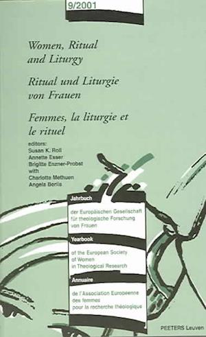 Women, Ritual and Liturgy - Ritual Und Liturgie Von Frauen - Femmes, La Liturgie Et Le Rituel