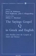 The Sayings Gospel Q in Greek and English with Parallels from the Gospels of Mark and Thomas