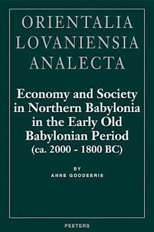 Economy and Society in Northern Babylonia in the Early Old Babylonian Period (Ca. 2000-1800 Bc)