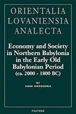 Economy and Society in Northern Babylonia in the Early Old Babylonian Period (Ca. 2000-1800 Bc)