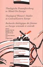 Theologische Frauenforschung in Mittel-Ost-Europa - Theological Women's Studies in Central/Eastern Europe - Recherche Theologique Des Femmes En Europe