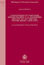 Linguistique Et Partages Disciplinaires a la Charniere Des Xixe Et Xxe Siecles