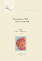 Tell Amarna (Syrie) I. La Periode de Halaf