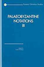Palaeobyzantine Notations III