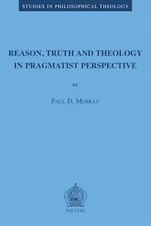 Reason, Truth and Theology in Pragmatist Perspective