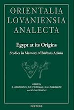 Egypt at Its Origins. Studies in Memory of Barbara Adams