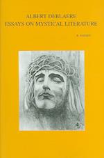 Albert Deblaere, S.J. (1916-1994). Essays on Mystical Literature - Essais Sur La Litterature Mystique - Saggi Sulla Letteratura Mistica