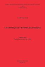 Linguistique Et Ethnolinguistique. Anthologie D'Articles Parus Entre 1961 Et 2003