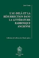 L'Au-Dela Et La Resurrection Dans La Litterature Rabbinique