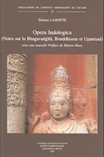 Opera Indologica (Notes Sur La Bhagavadgita, Bouddhisme Et Upanisad)