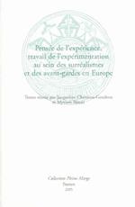 Pensee de L'Experience, Travail de L'Experimentation Au Sein Des Surrealismes Et Des Avant-Gardes En Europe