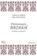 Dictionnaire Abzakh (Tcherkesse Occidental). Tome I