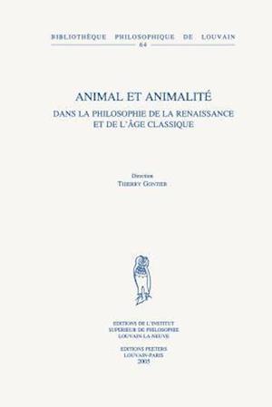 Animal Et Animalite Dans la Philosophie de la Renaissance Et de L'Age Classique