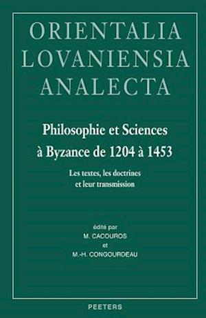 Philosophie Et Sciences a Byzance de 1204 a 1453