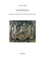 Agalmata. Studien Zur Griechisch-Archaischen Bronzekunst