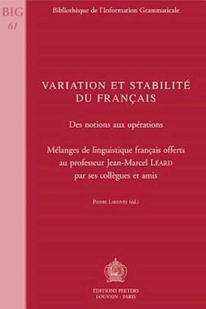 Variation Et Stabilite Du Francais. Des Notions Aux Operations